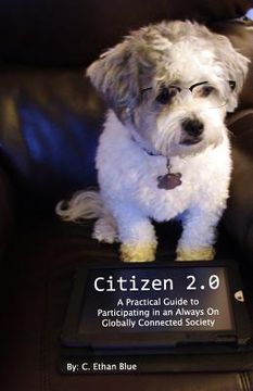 portada Citizen 2.0: A Practical Guide to Participating in an Always On Globally Connected Society