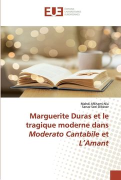 portada Marguerite Duras et le tragique moderne dans Moderato Cantabile et L'Amant (en Francés)