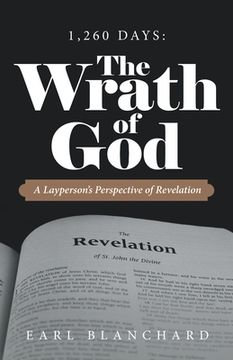 portada 1,260 Days: the Wrath of God: A Layperson's Perspective of Revelation