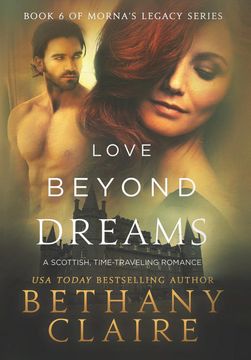 portada Love Beyond Dreams: A Scottish, Time Travel Romance (Morna's Legacy Series) (en Inglés)