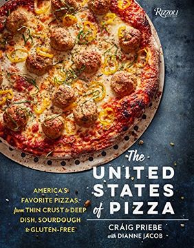 portada The United States of Pizza: America's Favorite Pizzas, From Thin Crust to Deep Dish, Sourdough to Gluten-Free (en Inglés)