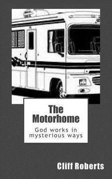 portada The Motorhome: God works in mysterious ways (en Inglés)