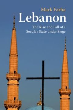 portada Lebanon: The Rise and Fall of a Secular State Under Siege (en Inglés)