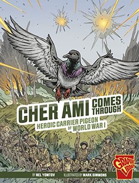 portada Cher ami Comes Through: Heroic Carrier Pigeon of World war i (Heroic Animals) 