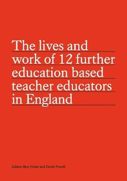 portada The Lives and Work of 12 Further Education Based Teacher Educators in England