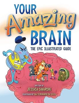 portada Your Amazing Brain: The Epic Illustrated Guide (en Inglés)