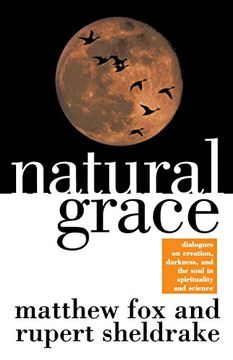 portada Natural Grace: Dialogues on Creation, Darkness, and the Soul in Spirituality and Science 