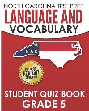 portada NORTH CAROLINA TEST PREP Language and Vocabulary Student Quiz Book Grade 5: Covers Revising, Editing, Vocabulary, Writing Conventions, and Grammar (in English)