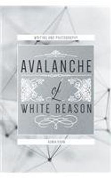 portada Avalanche of White Reason: The Photography & Writings of Aunia Kahn