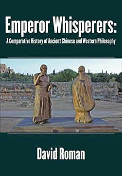 portada Emperor Whisperers: A Comparative History of Ancient Chinese and Western Philosophy (en Inglés)