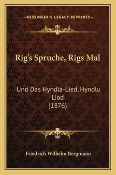 portada Rig's Spruche, Rigs Mal: Und Das Hyndla-Lied, Hyndlu Liod (1876) (en Alemán)
