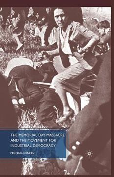 portada The Memorial Day Massacre and the Movement for Industrial Democracy (en Inglés)