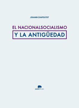 portada El Nacionalsocialismo y la Antigüedad (Lecturas de Historia) (in Spanish)