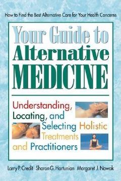 portada your guide to alternative medicine: understanding, locating, and selecting holistic treatments and practitioners (in English)