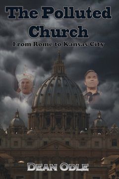 portada The Polluted Church: From Rome to Kansas City (en Inglés)