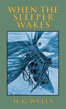 portada When the Sleeper Wakes: The Original 1899 Edition (in English)