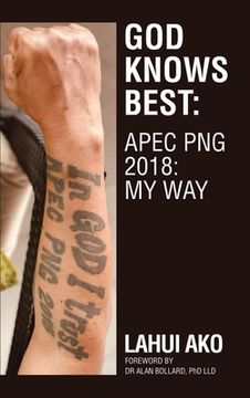 portada God Knows Best: Apec Png 2018: My Way (en Inglés)