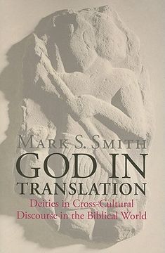 portada God in Translation: Deities in Cross-Cultural Discourse in the Biblical World (in English)