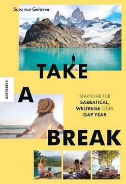 portada Take a Break; Startklar für Sabbatical, Weltreise Oder gap Year; Übers. V. Malz, Janine; Deutsch; 150 Farbige Abbildungen (en Alemán)