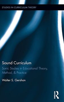 portada Sound Curriculum: Sonic Studies in Educational Theory, Method, & Practice (Studies in Curriculum Theory Series)