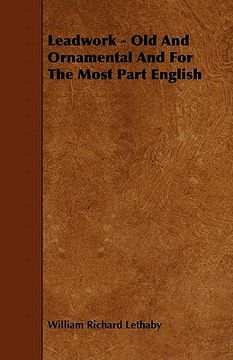 portada leadwork - old and ornamental and for the most part english (en Inglés)