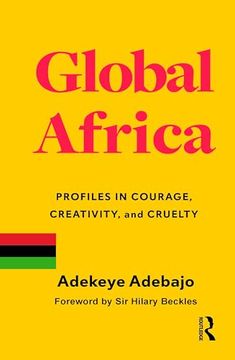 portada Global Africa: Profiles in Courage, Creativity, and Cruelty (en Inglés)
