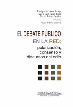 portada El Debate Publico en la Red: Polarización, Consenso y Discursos del Odio