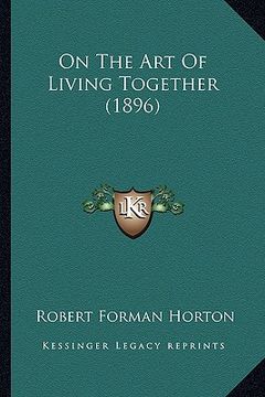 portada on the art of living together (1896) (en Inglés)