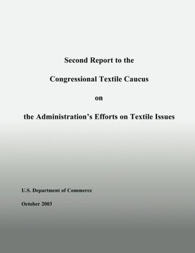 portada Second Report to the Congressional Textile Caucus on the Administration?s Efforts on Textile Issues