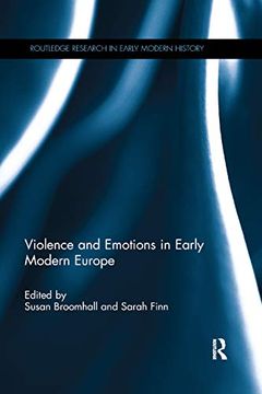 portada Violence and Emotions in Early Modern Europe (Routledge Research in Early Modern History) (en Inglés)