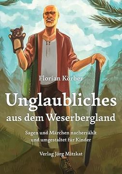 portada Unglaubliches aus dem Weserbergland Sagen und Märchen Nacherzählt und Umgestaltet für Kinder