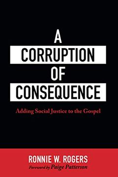 portada A Corruption of Consequence: Adding Social Justice to the Gospel (en Inglés)