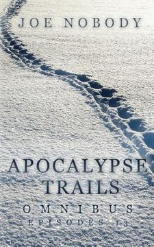 portada Apocalypse Trails Omnibus: Episodes 1-3 (in English)