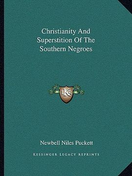 portada christianity and superstition of the southern negroes (en Inglés)
