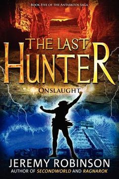portada the last hunter - onslaught (book 5 of the antarktos saga) (en Inglés)