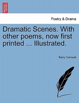 portada dramatic scenes. with other poems, now first printed ... illustrated. (in English)