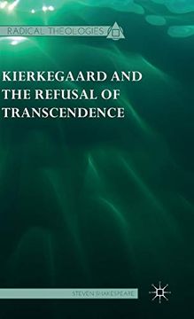 portada Kierkegaard and the Refusal of Transcendence (Radical Theologies and Philosophies) (en Inglés)