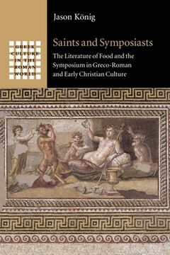 portada Saints and Symposiasts (Greek Culture in the Roman World) 