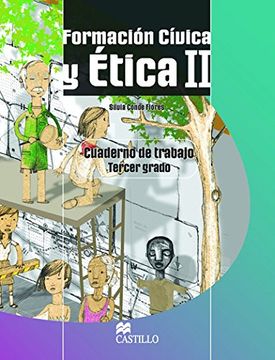 Libro formacion civica y etica ii. tercer grado cuaderno de trabajo  secundaria, silvia lourdes conde flores, ISBN 9789702011996. Comprar en  Buscalibre