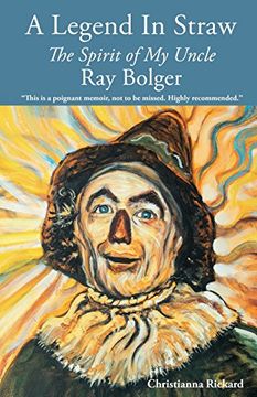 portada A Legend in Straw: The Spirit of my Uncle Ray Bolger (in English)