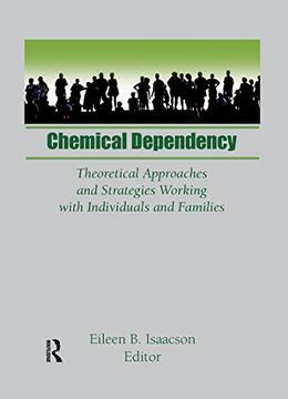 portada Chemical Dependency: Theoretical Approaches and Strategies Working with Individuals and Families