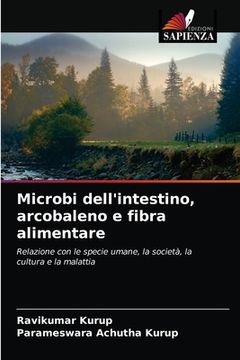 portada Microbi dell'intestino, arcobaleno e fibra alimentare (en Italiano)