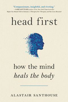 portada Head First: How the Mind Heals the Body (en Inglés)