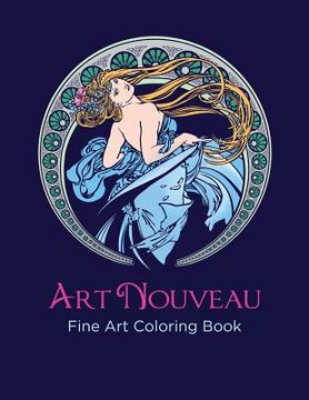 portada Art Nouveau Fine Art Coloring Book: An Adult Coloring Book (in English)