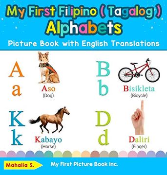 portada My First Filipino ( Tagalog ) Alphabets Picture Book With English Translations: Bilingual Early Learning & Easy Teaching Filipino ( Tagalog ) Books. & Learn Basic Filipino ( Tagalog ) Words For) (en Inglés)