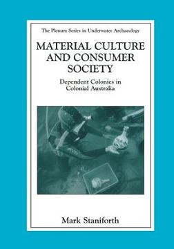 portada Material Culture and Consumer Society: Dependent Colonies in Colonial Australia (en Inglés)