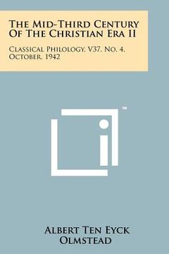 portada the mid-third century of the christian era ii: classical philology, v37, no. 4, october, 1942
