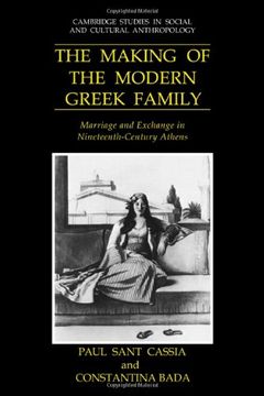 portada The Making of the Modern Greek Family: Marriage and Exchange in Nineteenth-Century Athens (Cambridge Studies in Social and Cultural Anthropology) (en Inglés)
