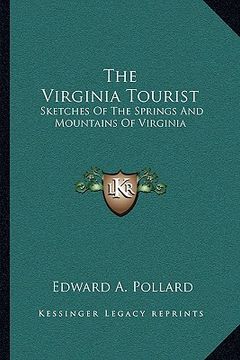 portada the virginia tourist: sketches of the springs and mountains of virginia (in English)