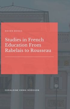portada Studies in French Education From Rabelais to Rousseau (en Inglés)